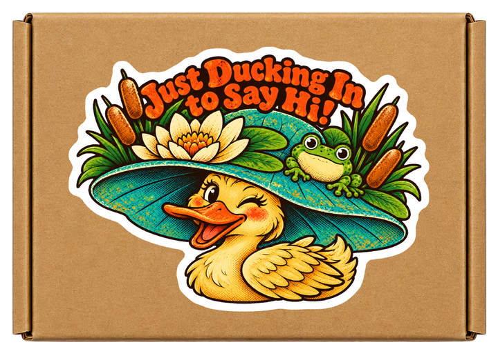 Just Ducking In to Say Hi!